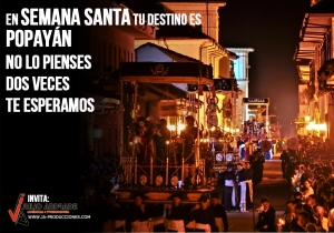 En esta SEMANA SANTA ven a Popayán